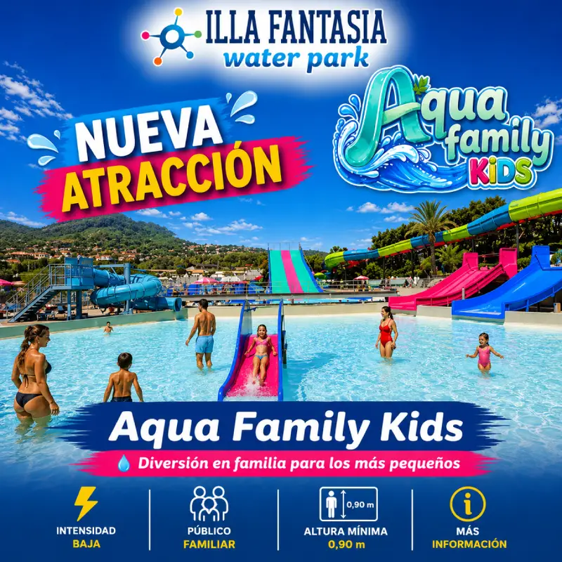 Illa Fantasía Parque Acuático Barcelona - Nueva atracción Aqua family kids